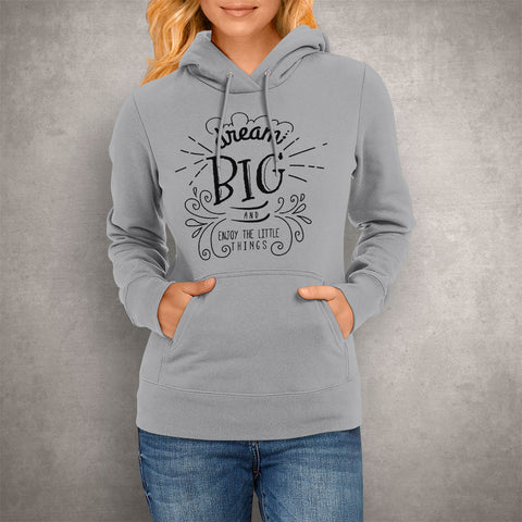 Image of Unisex Hoodie Dream Big And Enjoy The Little Things