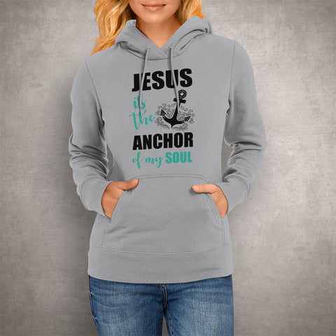 Image of Unisex Hoodie Jesus Is The Anchor Of My Soul