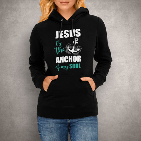Image of Unisex Hoodie Jesus Is The Anchor Of My Soul