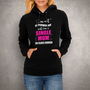 Unisex Hoodie I'm not Superwoman But I'm a Single Mom So Close Enough