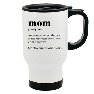 Metal Coffee and Tea Travel Mug Mom Definition