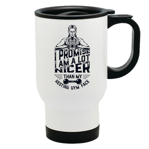 Metal Coffee and Tea Travel Mug I'm Nicer Than My Resting Gym Face