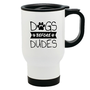 Metal Coffee and Tea Travel Mug Dogs Before Dudes