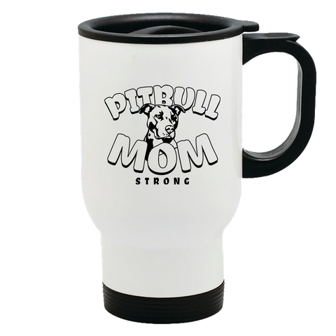 Image of Metal Coffee and Tea Travel Mug Pitbull Mom Strong