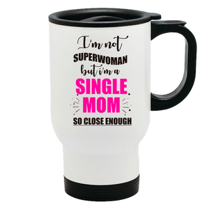 Metal Coffee and Tea Travel Mug Single Mom