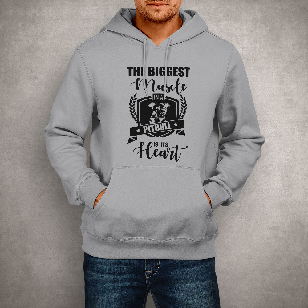 Unisex Hoodie The Biggest Muscle in a Pitbull is its Heart