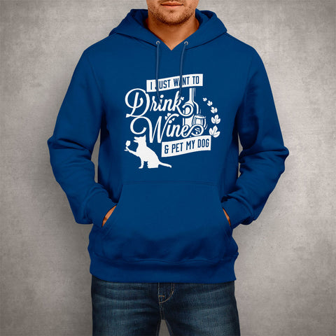 Image of Unisex Hoodie Drink Wine and Pet My Dog