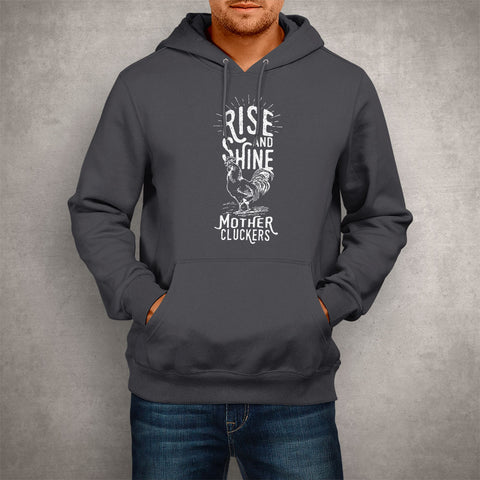Image of Unisex Hoodie Rise and Shine Mother Cluckers