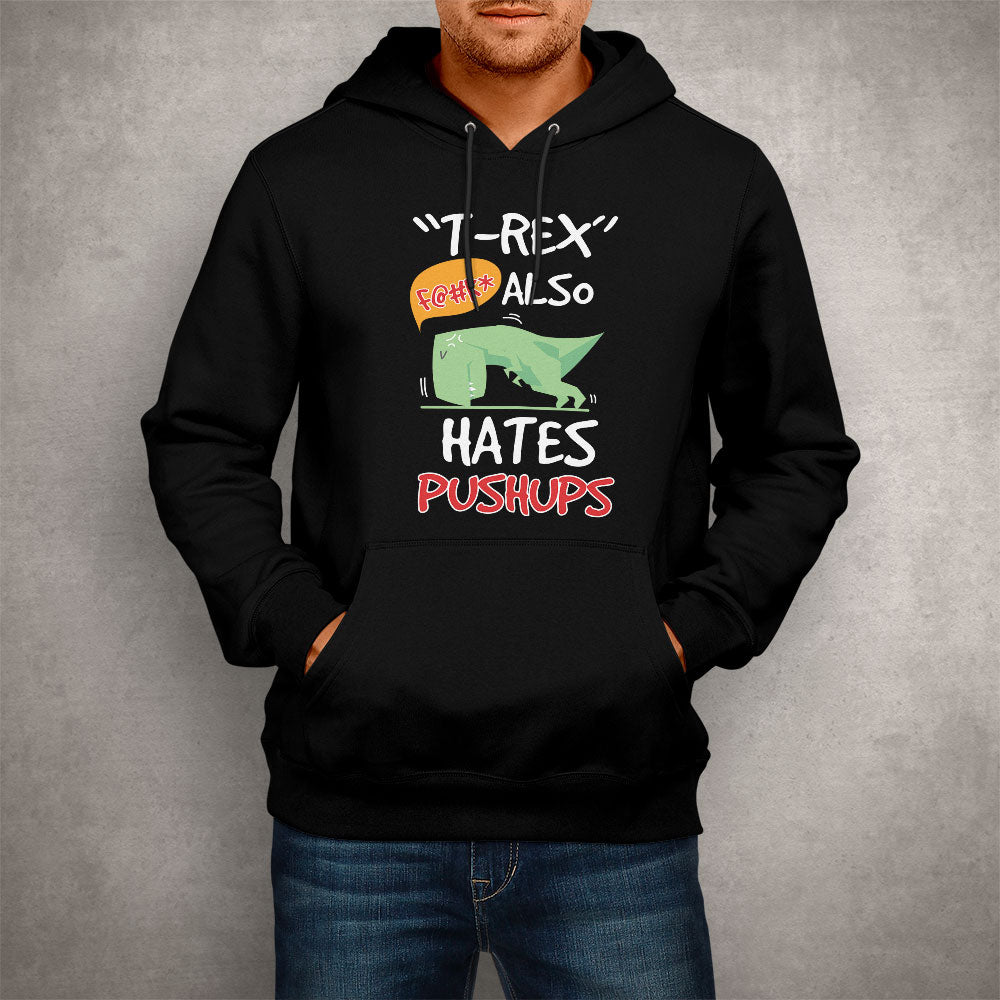 Unisex Hoodie T-Rex Hates Pushups