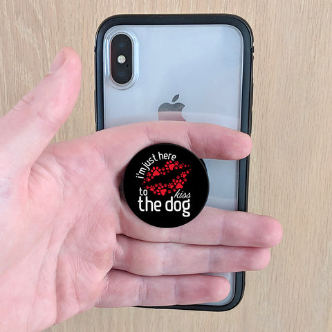 Image of I'm Just Here To Kiss The Dog Phone Grip