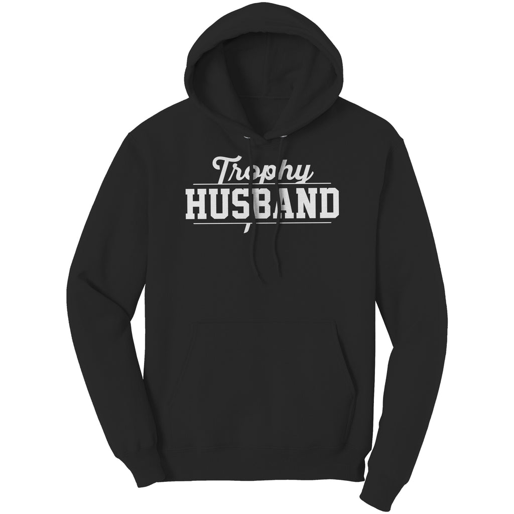Trophy Husband Hoodie Sweatshirt