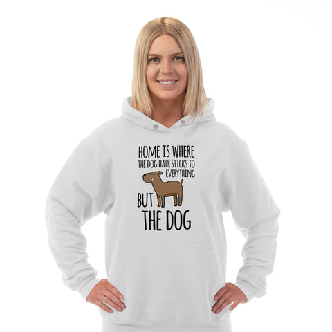 Image of Hoodie Home is Where The Dog Hair Sticks To Everything But The Dog