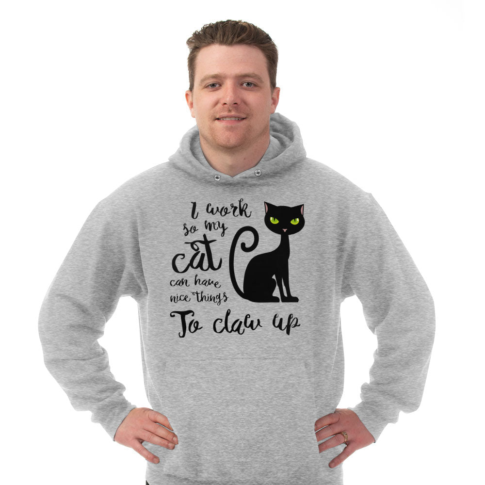 Hoodie I Work So My Cat Can Have Nice Things