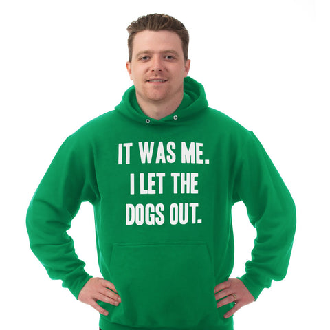 Image of Hoodie It Was Me I Let the Dogs Out