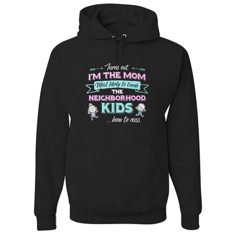 Turns Out I'm The Mom Hoodie
