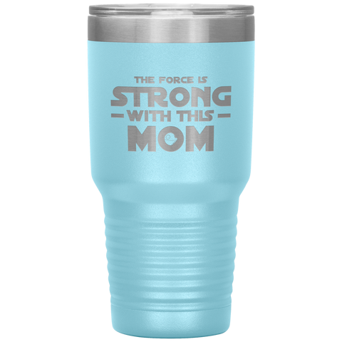 Image of The Force Is Strong with This Mom Tumbler