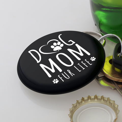 Image of Dog Mom Fur Life Magnetic Bottle Opener Keychain