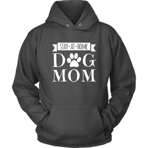 Stay-At-Home Dog Mom Hoodie Sweatshirt