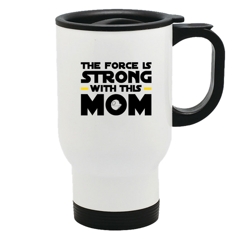 Image of Force Is Strong Metal Coffee and Tea Travel Mug