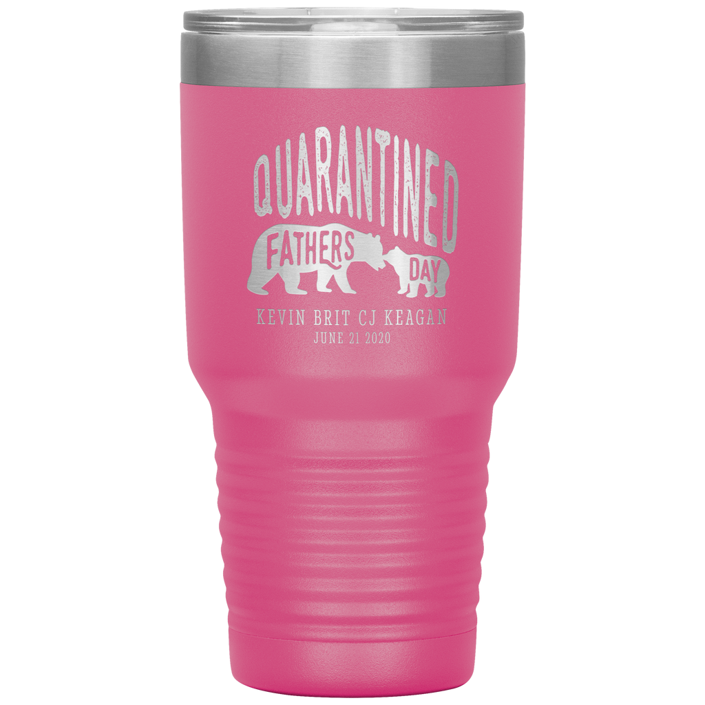 Quarantined Fathers Day Personalized Tumbler