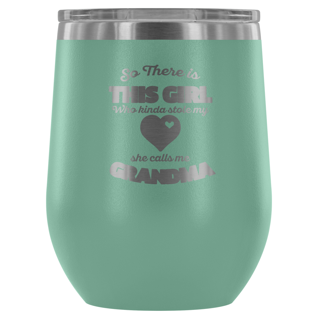 So There Is This Girl Who Stole My Heart Wine Tumbler
