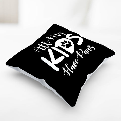 Image of All My Kids Have Paws Pillow Cover