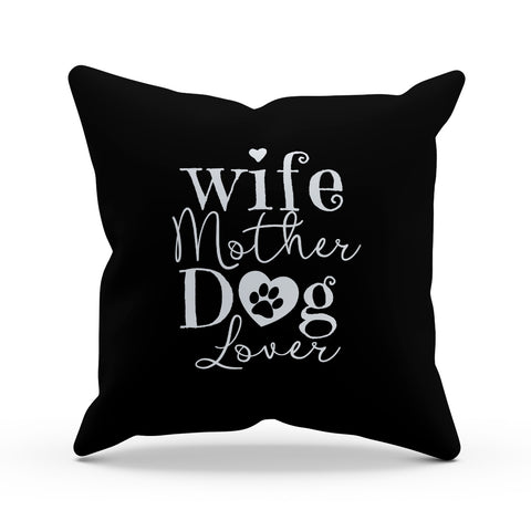 Image of Wife Mother Dog Lover Pillow Cover