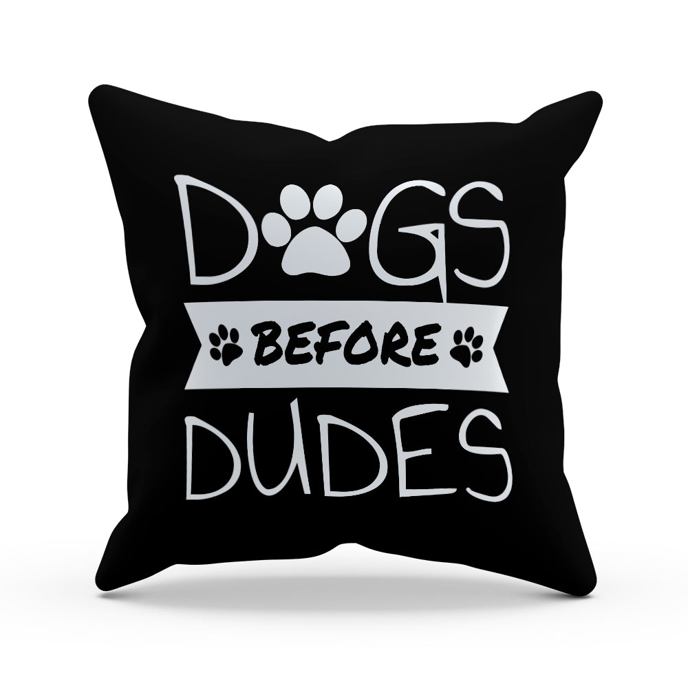 Dogs Before Dudes Pillow Cover