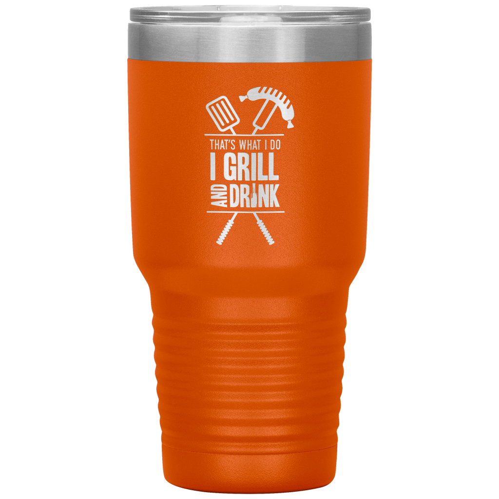 I Grill And Drink Tumbler