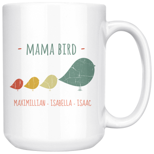 Mama Bird Maximillian Isabella Isaac 15oz Mug